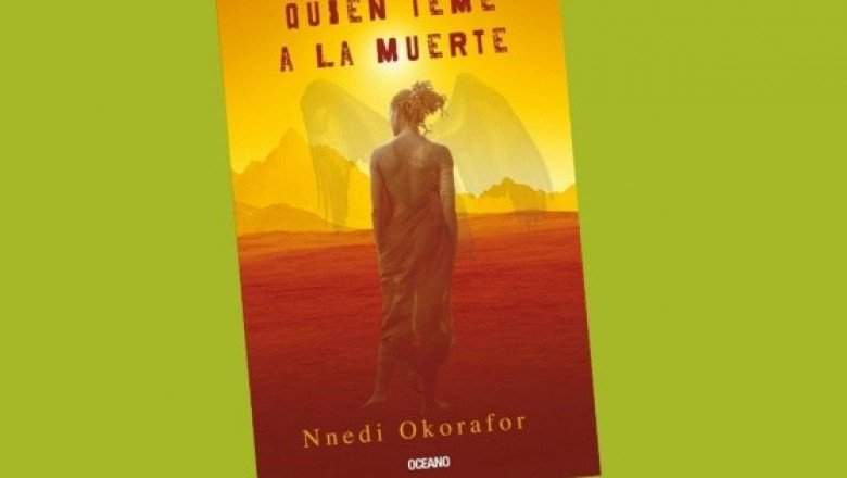 “Quién teme a la muerte” de la escritora Nnedi Okorafor
