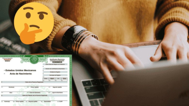 Estos son los documentos que necesitas para obtener tu acta de nacimiento en línea