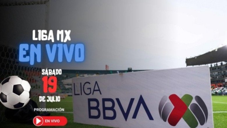 ¿Quién juega hoy en la Liga MX? Horarios y canales de los partidos del 19 de julio