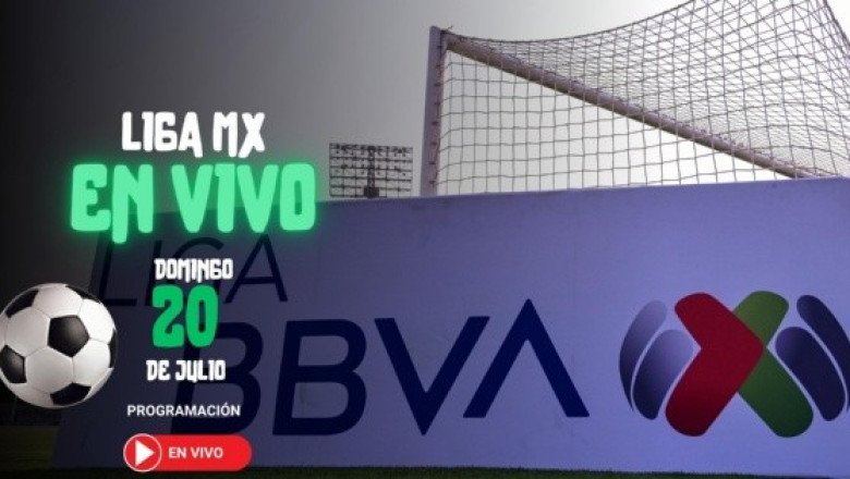 ¿Quién juega hoy en la Liga MX? Horarios y canales de los partidos del 20 de julio