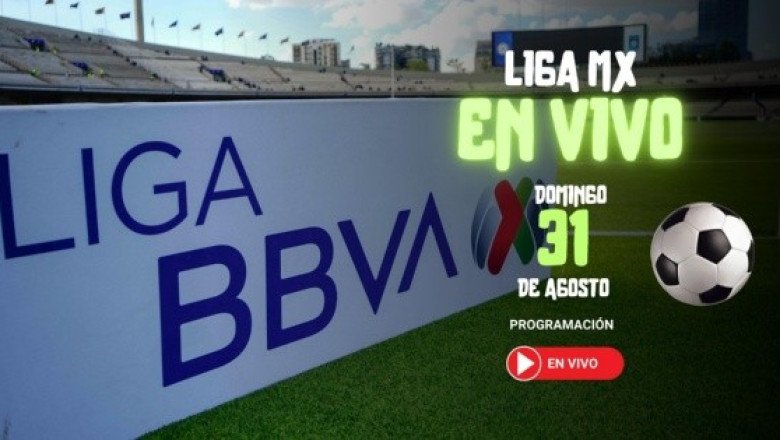¿Quién juega hoy en la Liga MX? Horarios y canales de los partidos del 31 de agosto