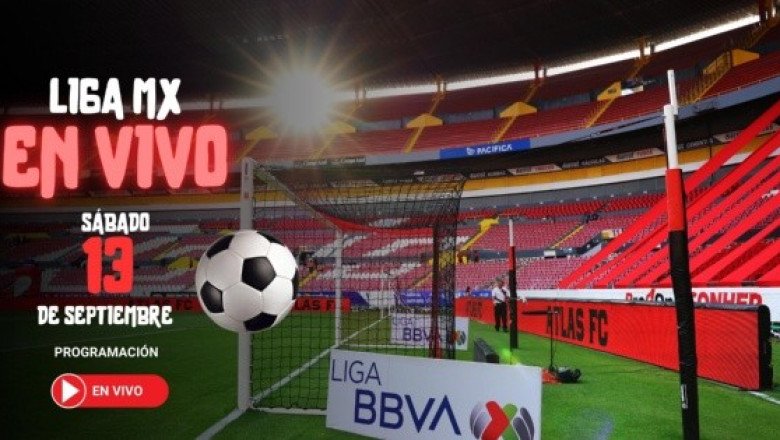¿Quién juega hoy en la Liga MX? Horarios y canales de los partidos del 13 de septiembre