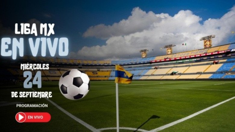 Liga MX: Horarios y canales de los partidos del 24 de septiembre