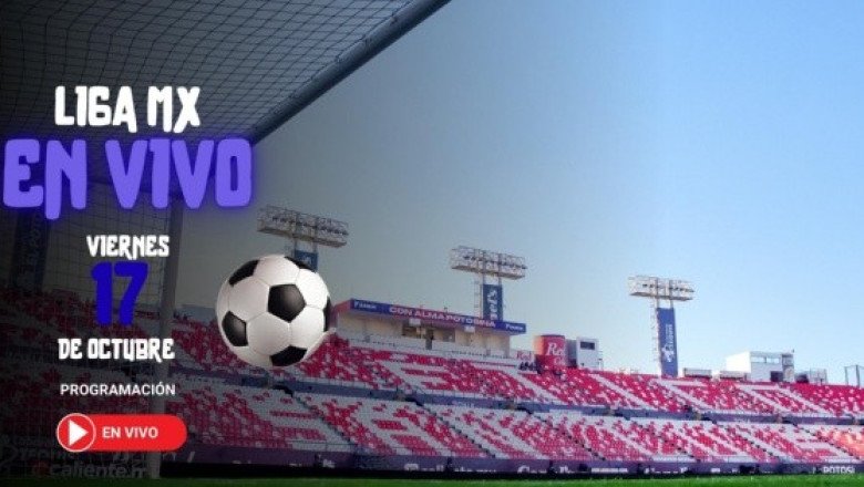 Liga MX: Horarios y canales de los partidos del 17 de octubre