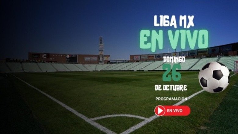 Liga MX: Horarios y canales de los partidos del 26 de octubre
