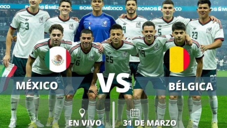 ¿Dónde ver EN VIVO el partido amistoso México vs Bélgica?