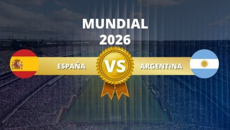 España vs Argentina: EN VIVO, horario y dónde ver la Final del Mundial 2026