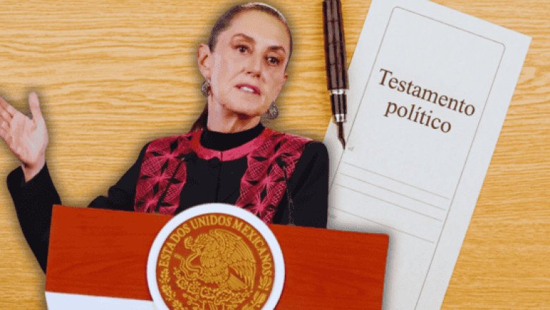 ¿Qué es el testamento político que Sheinbaum niega?